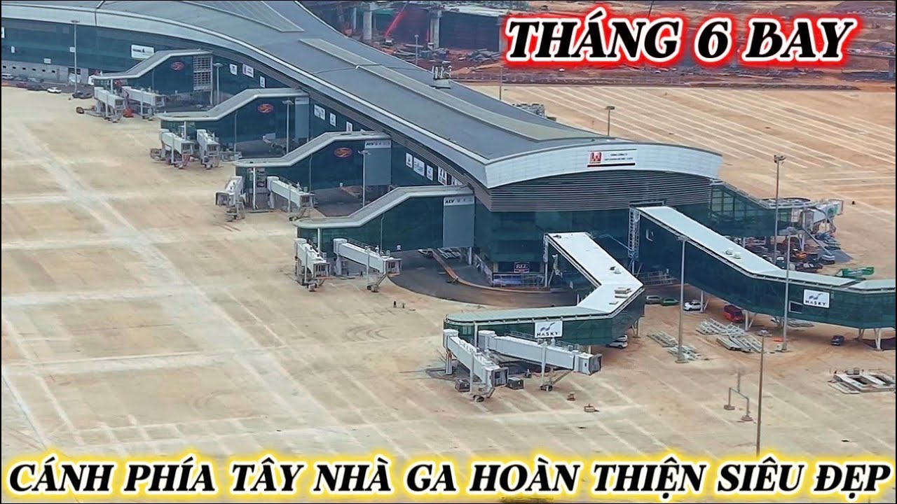 CẬN CẠNH CÁNH PHÍA TÂY NHÀ GA HOÀN THIỆN SIÊU ĐẸP
