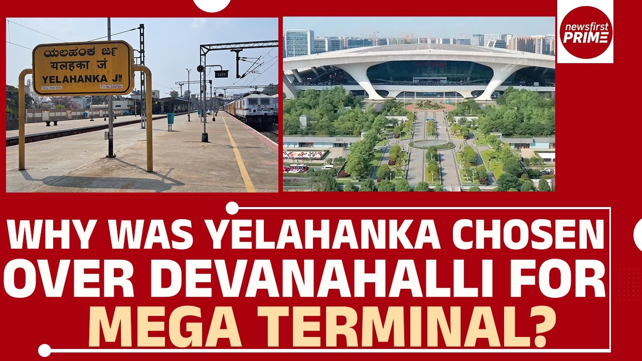 Why Was Yelahanka Chosen Over Devanahalli For Mega Terminal? | @newsfirstprime