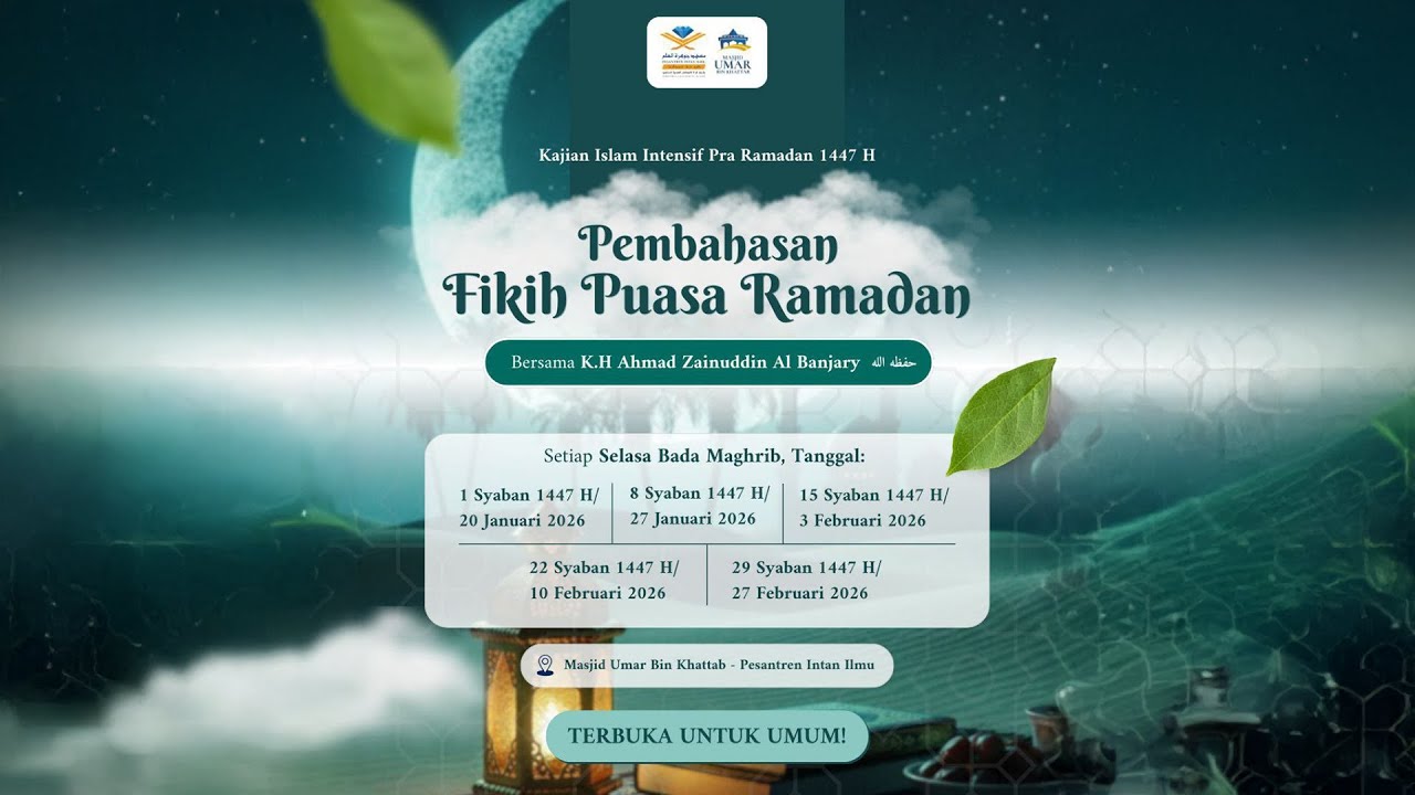 Kajian Islam Intensif Pra Ramadan 1447 H: Fikih Puasa Ramadan #02 - K.H. Ahmad Zainuddin Al Banjary