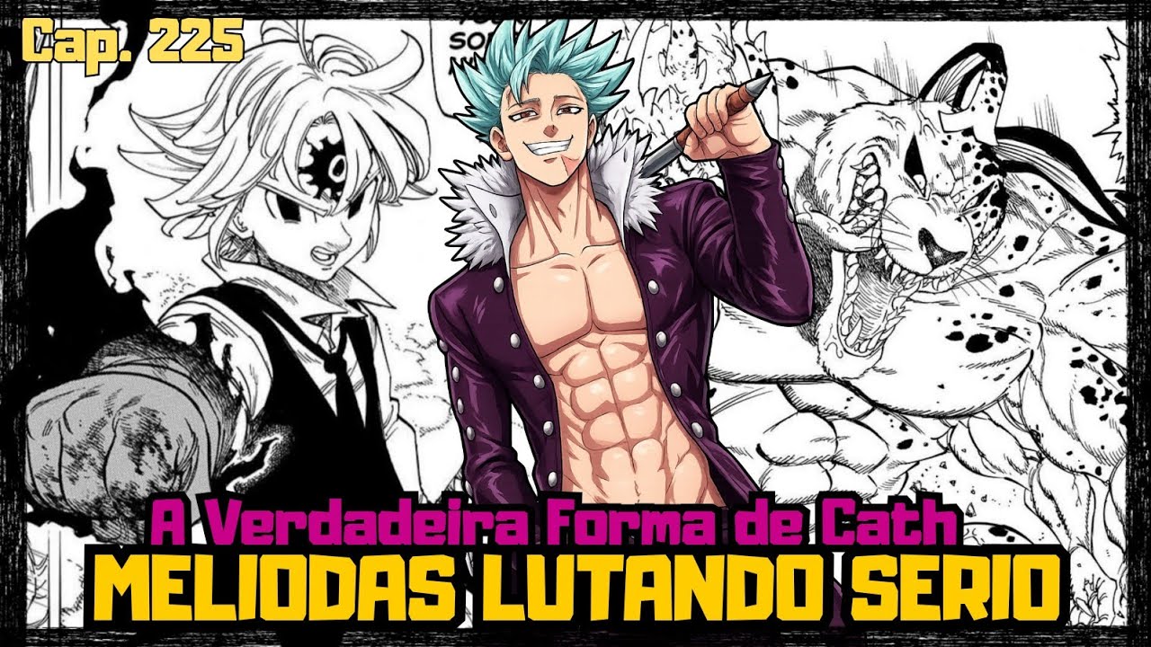 MELIODAS VAI COM TUDO! BETACATH MAIS UMA VEZ HUMILHADO! - Mokushiroku no Yonkishi 225