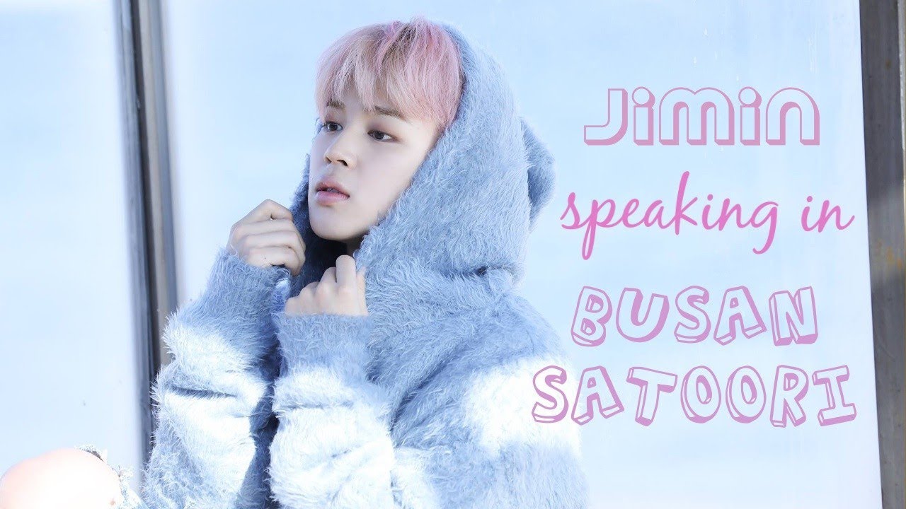 jimin speaking in busan satoori