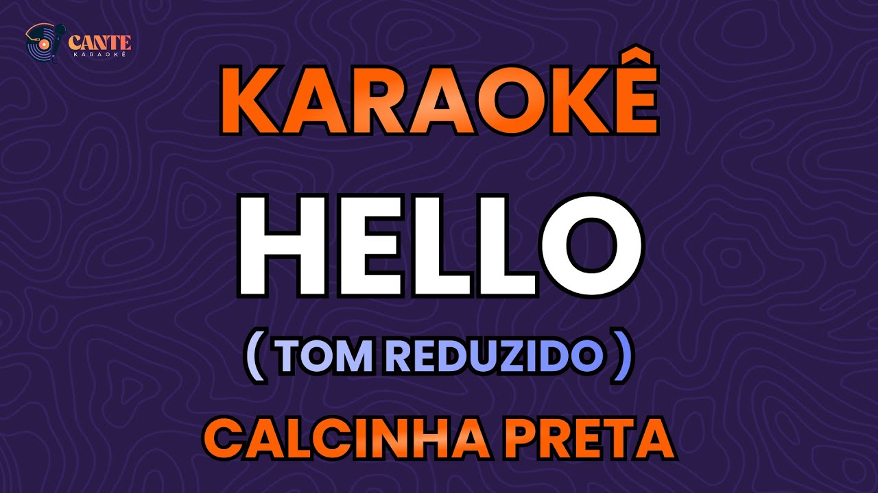 KARAOKÊ 🎤 - HELLO - CALCINHA PRETA (TOM REDUZIDO)