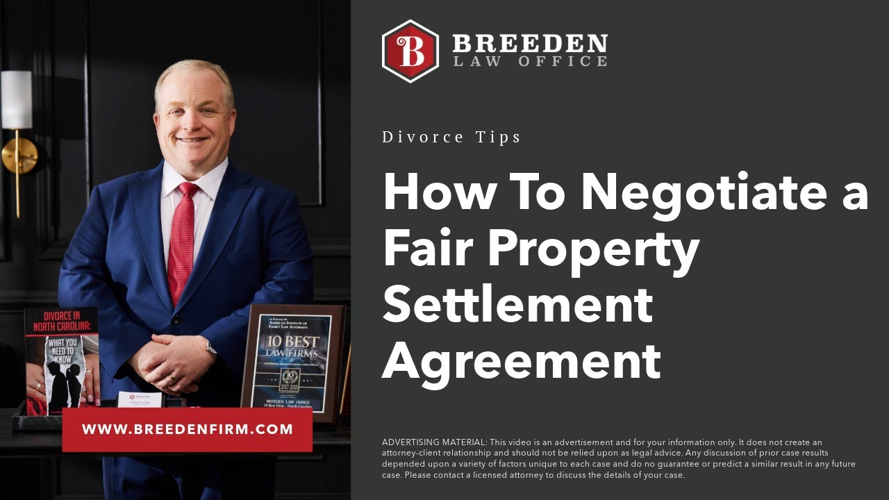 How To Negotiate a Fair Property Settlement Agreement | Divorce Tips