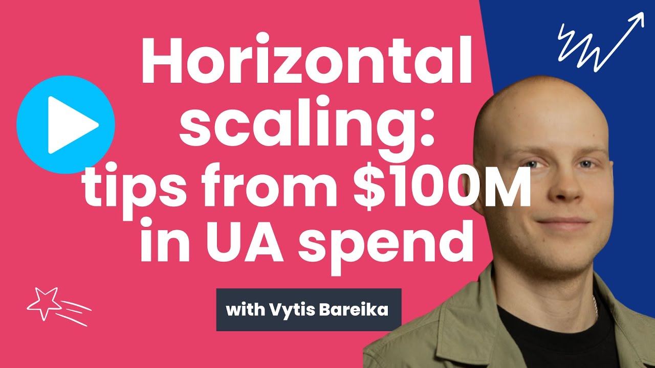 Horizontal scaling: tips from $100M in UA spend