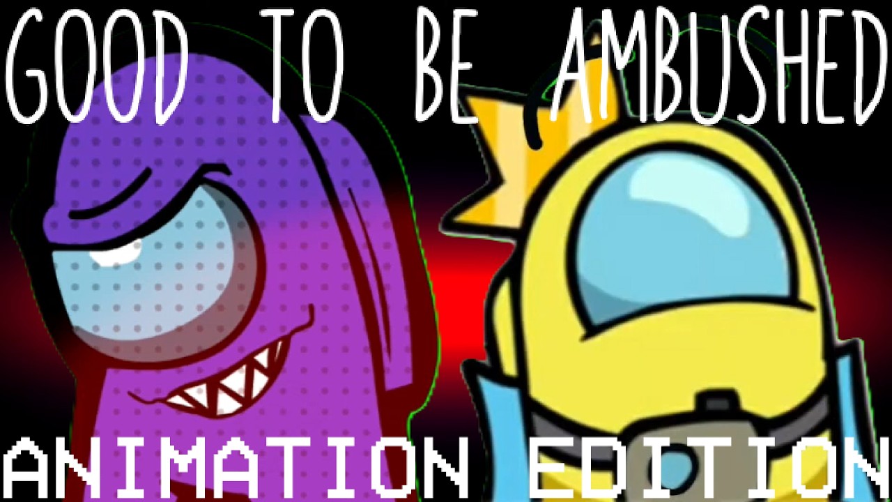 Among Us Mashup L&A: Good To Be Ambushed (Ambush X Good To Be Alive)
