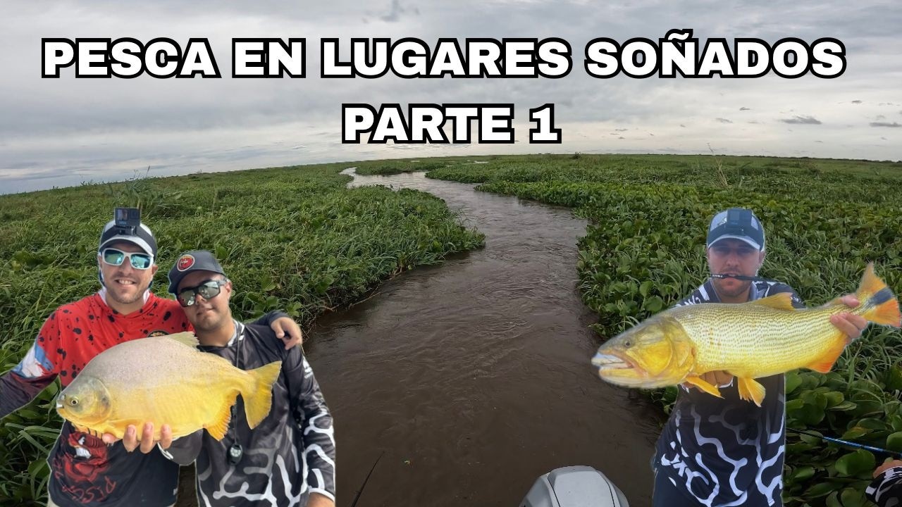 PESCA EN LUGARES SOÑADOS 🔥 PESCA DE PACU Y DORADOS 🎣 PESCA EN CORRIENTES 📍 PARTE 1