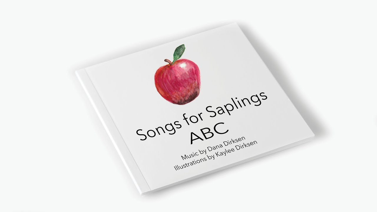 Songs for Saplings ABC Lyric Book Video by Dana Dirksen