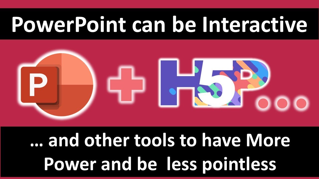 PowerPoint plus H5P and other ways for interactive PowerPoint