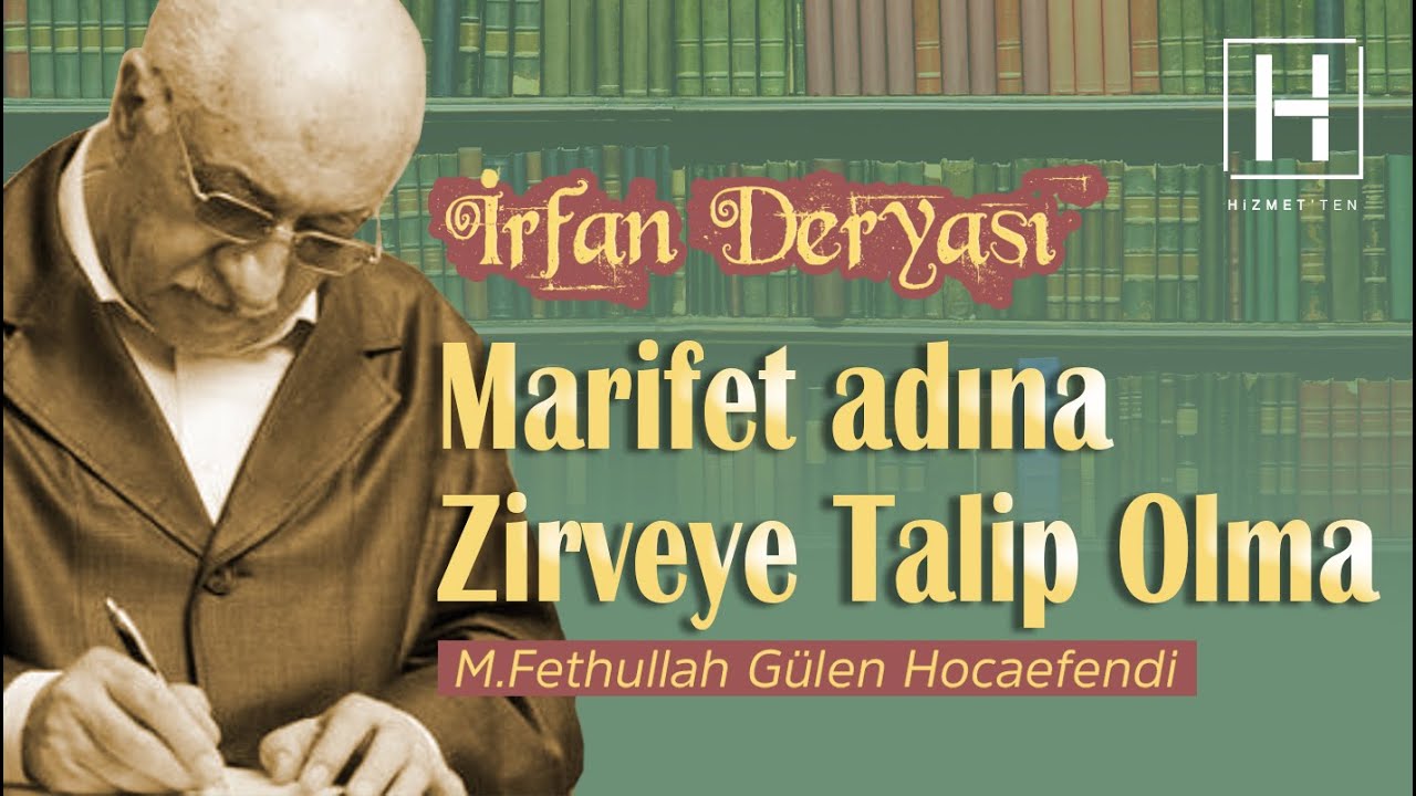 Marifet Adına Zirveye Talip Olma | İrfan Deryası - 13 | M. Fethullah Gülen Hocaefendi