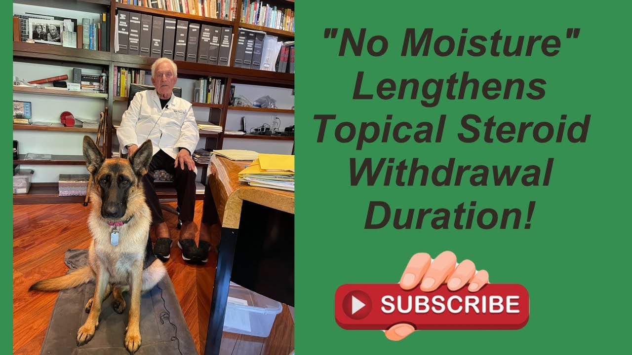 "No Moisture" Extends and Exacerbates Topical Steroid Withdrawal Duration!  (And Misery)