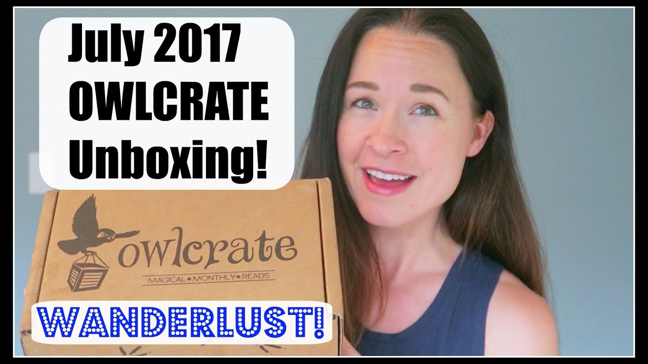 My First OWLCRATE Unboxing! | July 2017 Wanderlust Box