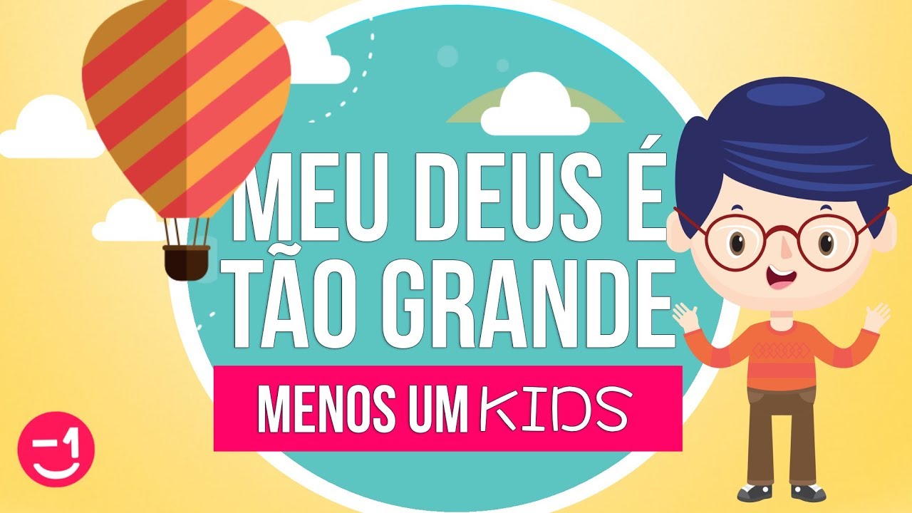 MEU DEUS É TÃO GRANDE  | MENOS UM KIDS | MENOS UM