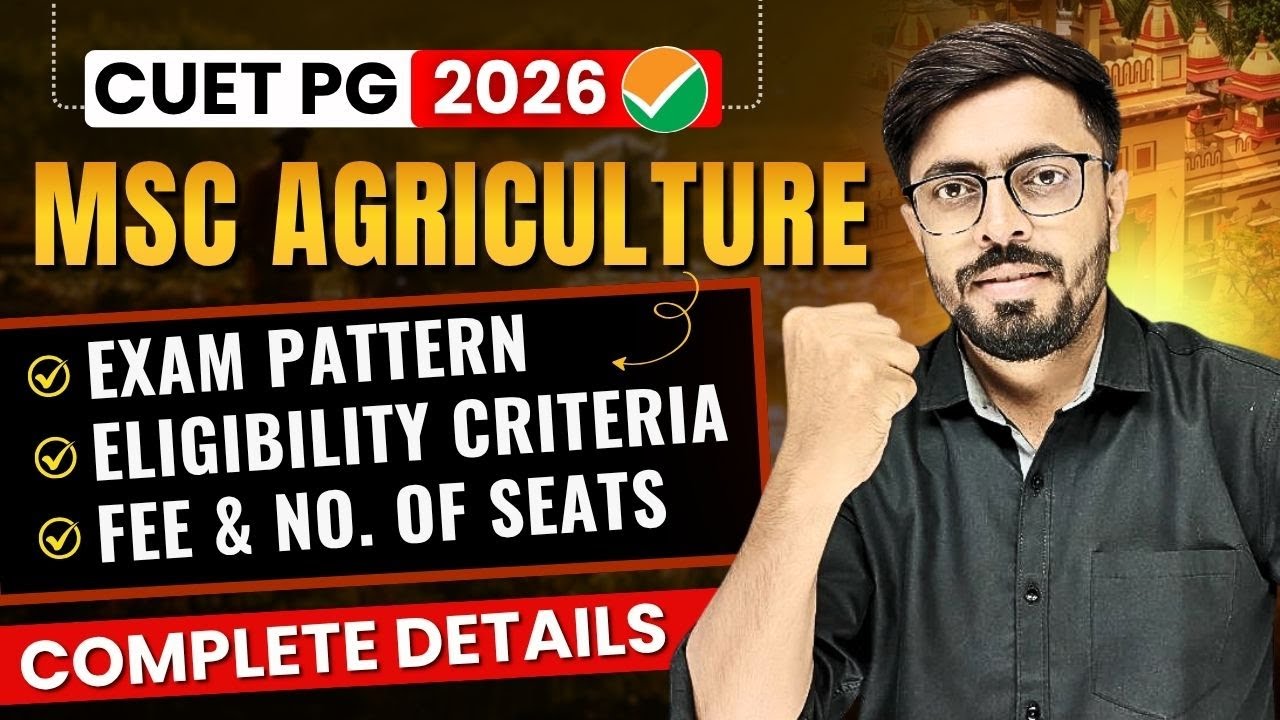 BHU MSc Agriculture and Allied Courses Details : Exam pattern, Eligibility, Fee, Seats| CUET PG 2026