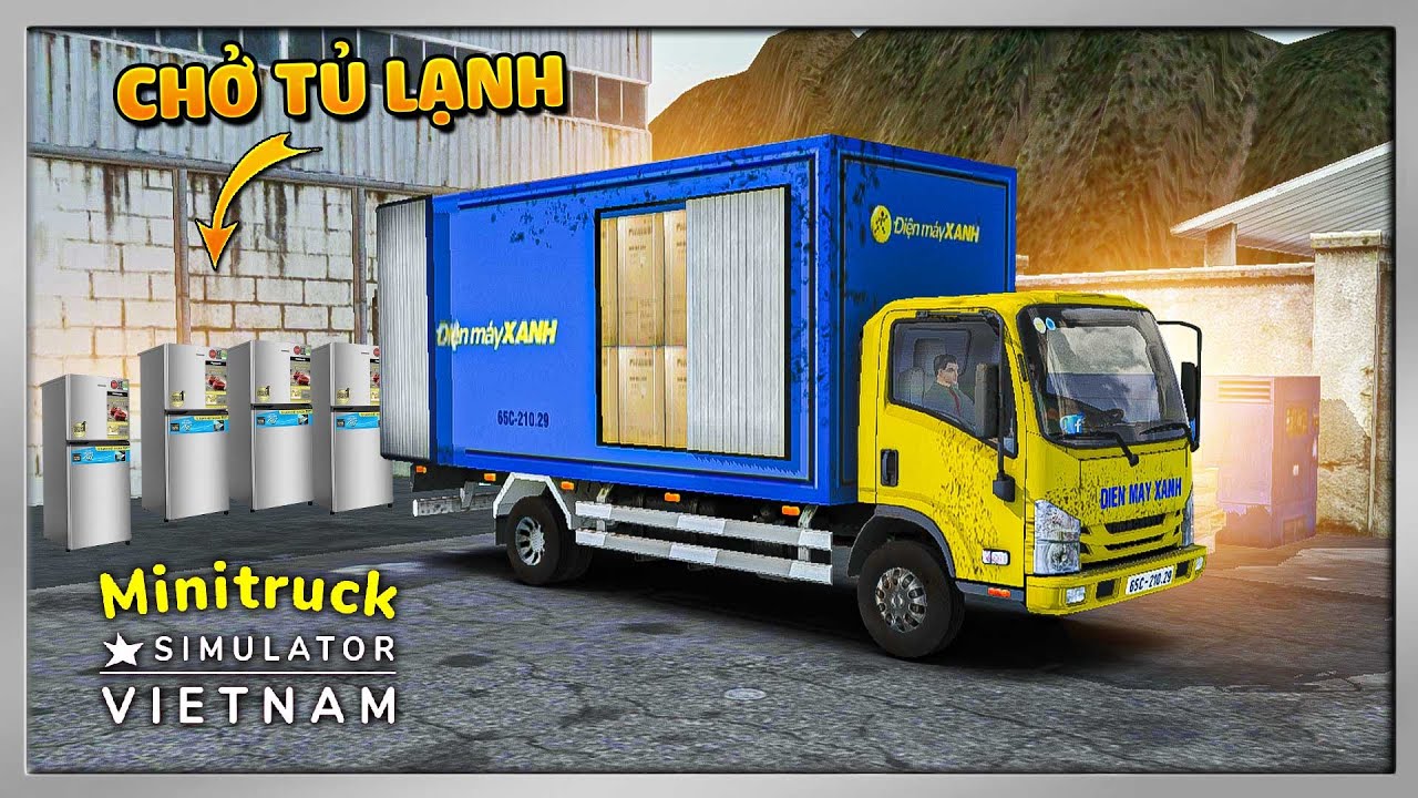 Minitruck Simulator Vietnam #10 - Một Ngày Giao Hàng Cho Điện Máy Xanh Bằng Xe Tải ISUZU NPR