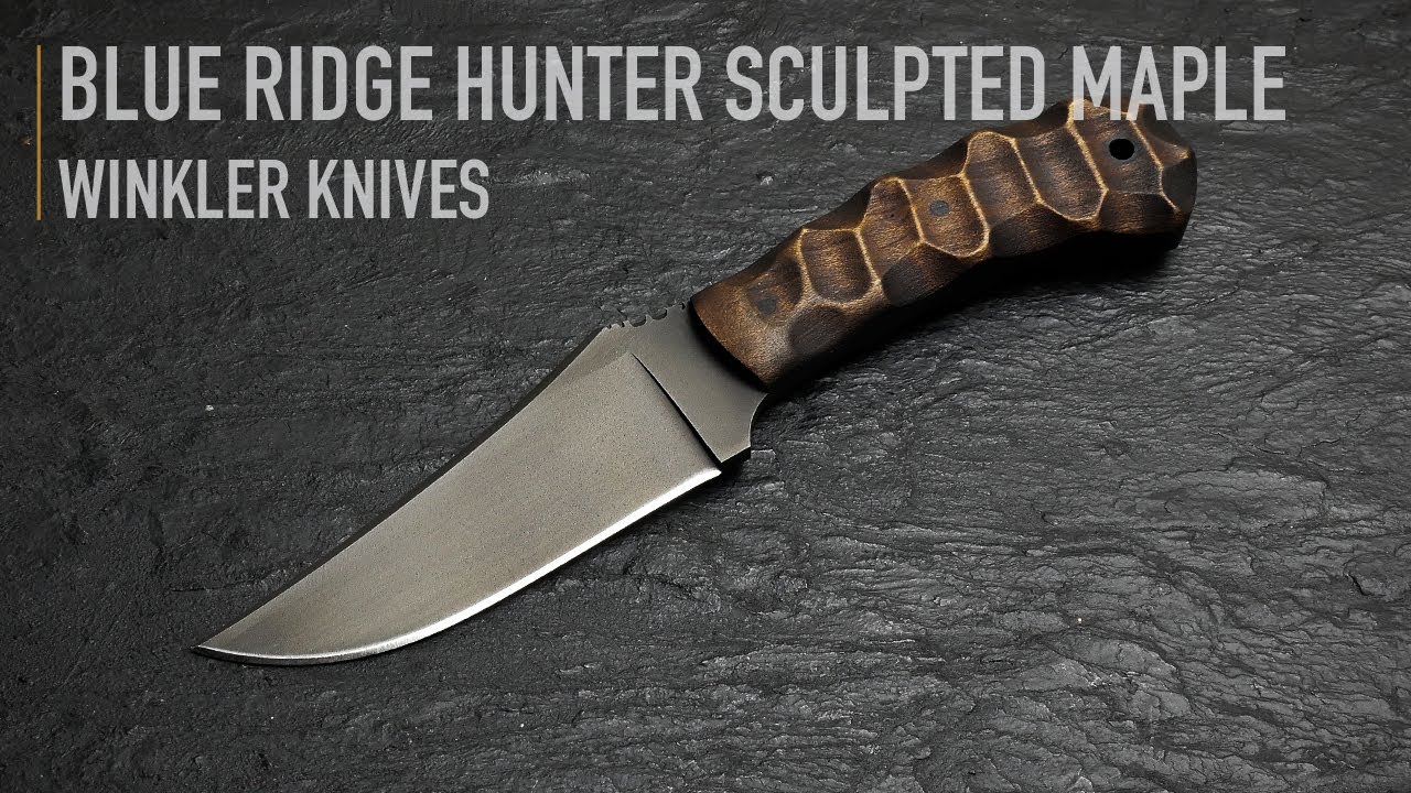 Blue Ridge Hunter Sculpted Maple by Winkler Knives