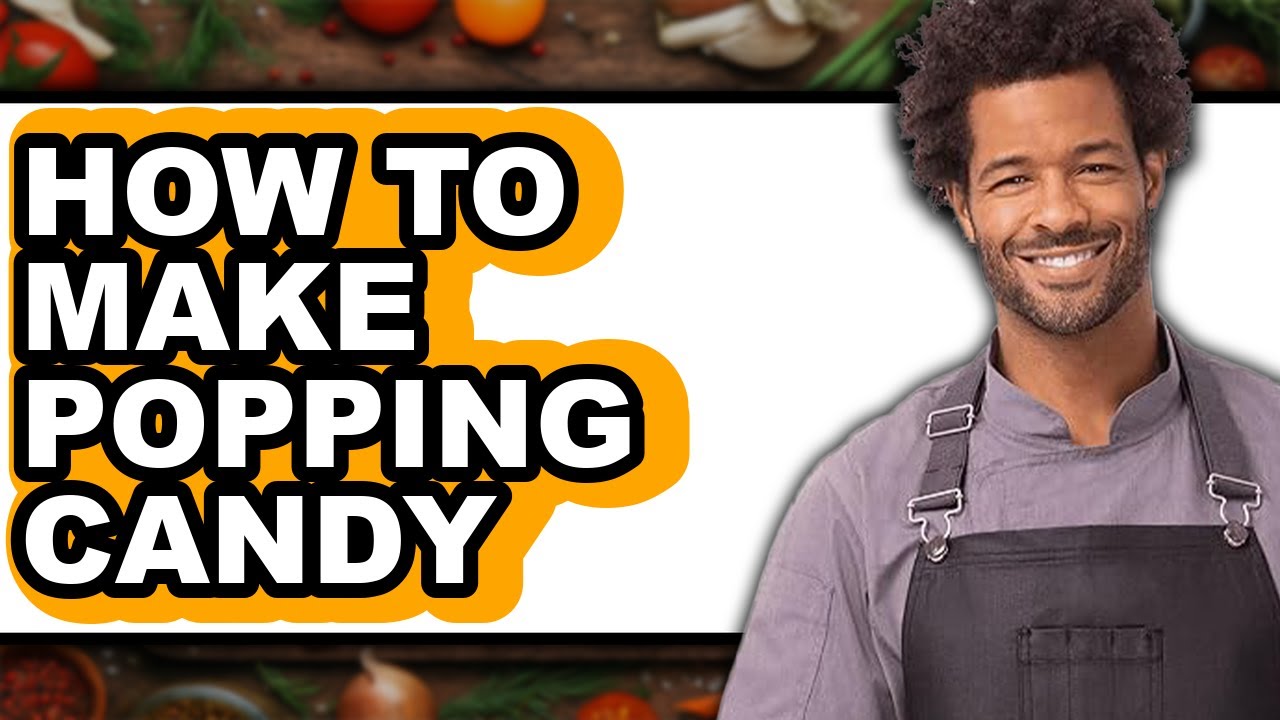 How To Make Popping Candy - Full Guide
