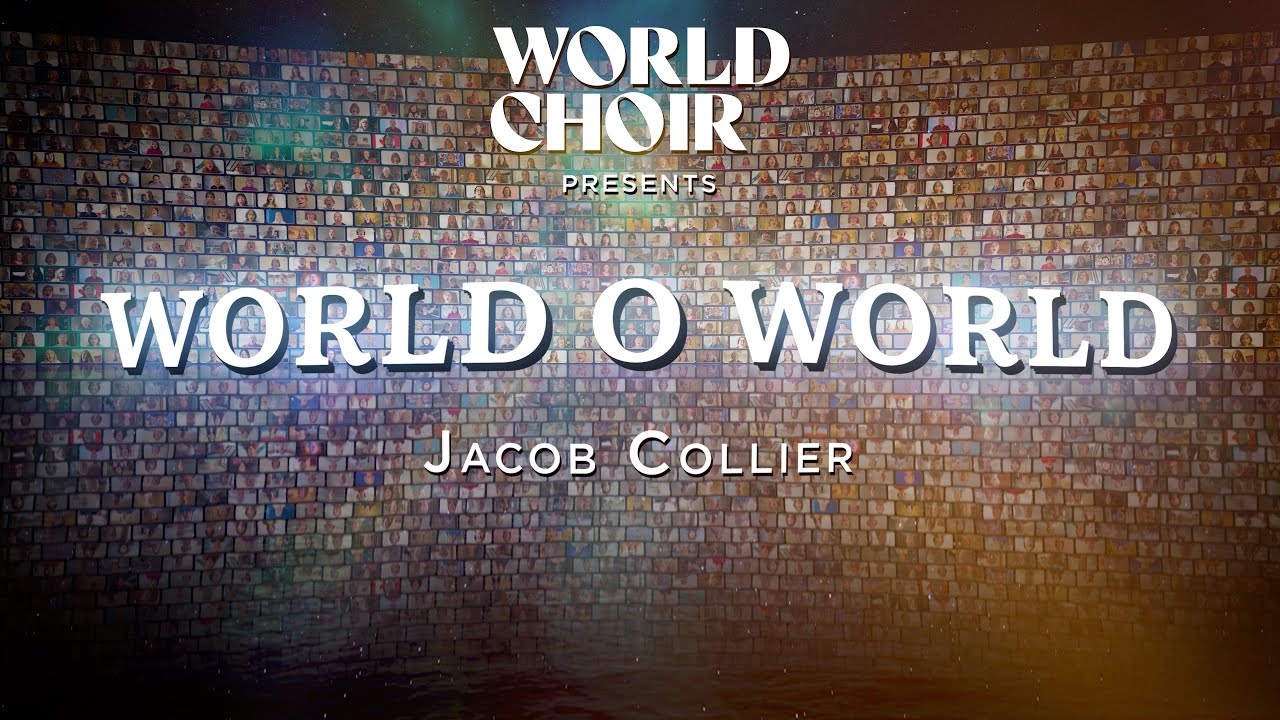 WorldChoir - World O World by Jacob Collier
