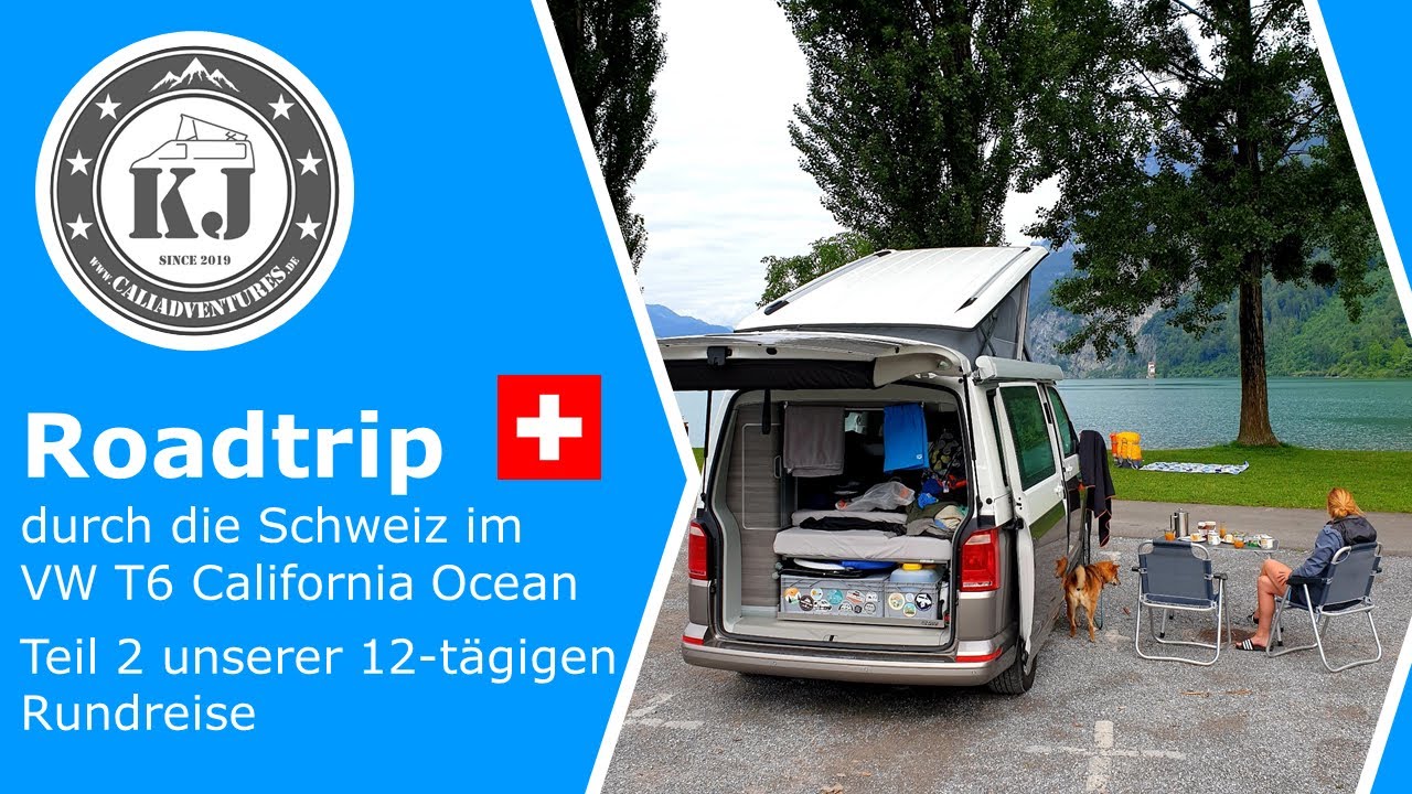 Roadtrip durch die Schweiz im VW T6 California Ocean: Teil 2 unserer 12-tägigen Rundreise
