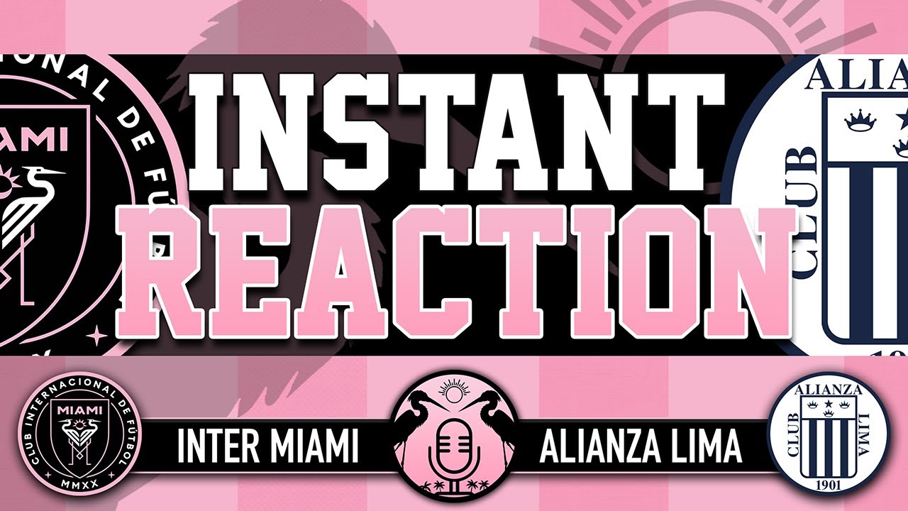 REACTION: Inter Miami lose to Alianza Lima, 3-0