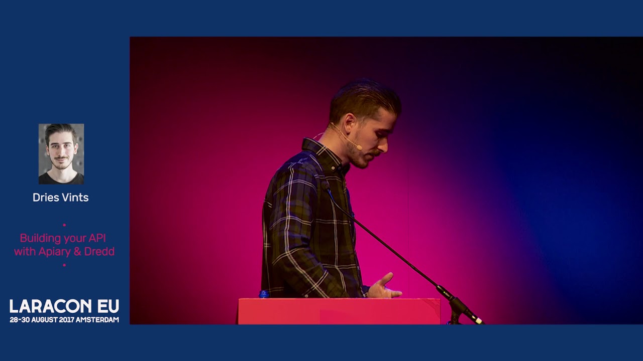 Dries Vints - Building your API with Apiary & Dredd - Laracon EU 2017
