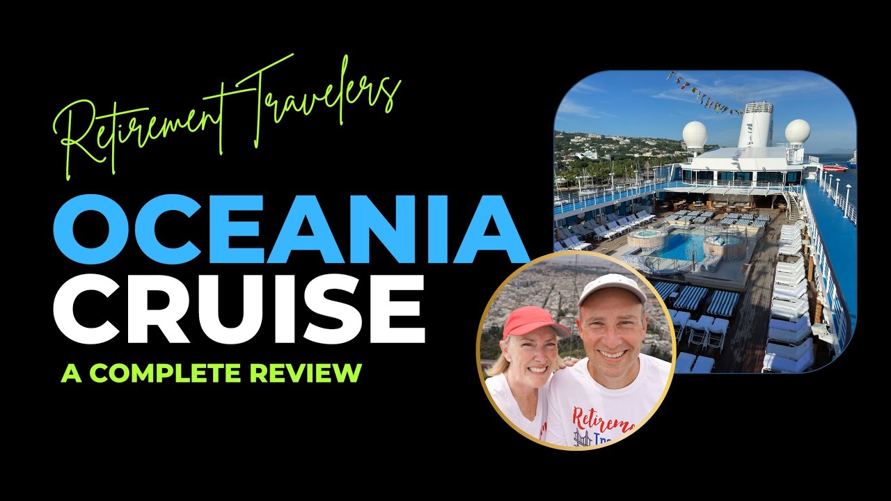 OCEANIA CRUISE | Regatta Complete Review | Retirement Travelers