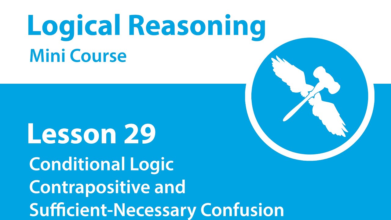 Logical Reasoning Mini Course - Lesson 29 - Contrapositive and Sufficient-Necessary Confusion