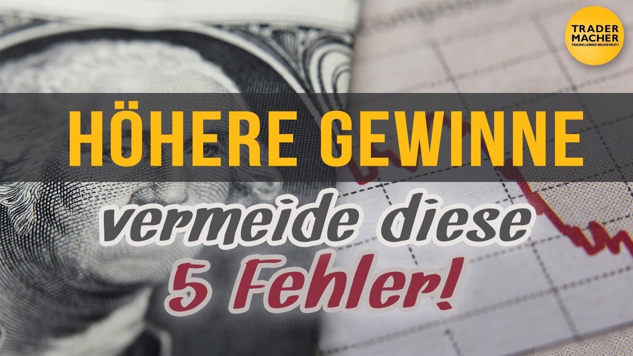 Höhere Gewinne durch Vermeidung dieser 5 Fehler!