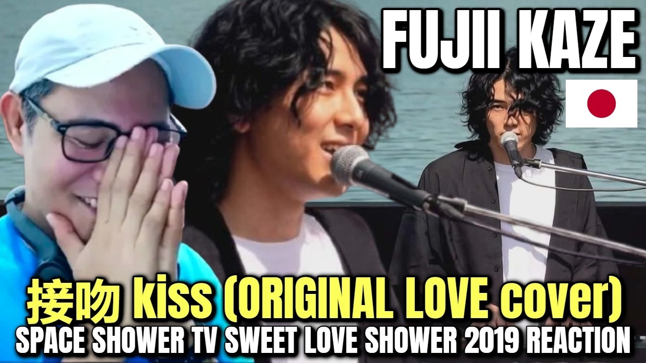 Fujii Kaze - 接吻 kiss ORIGINAL LOVE cover - SPACE SHOWER TV SWEET LOVE SHOWER 2019 REACTION