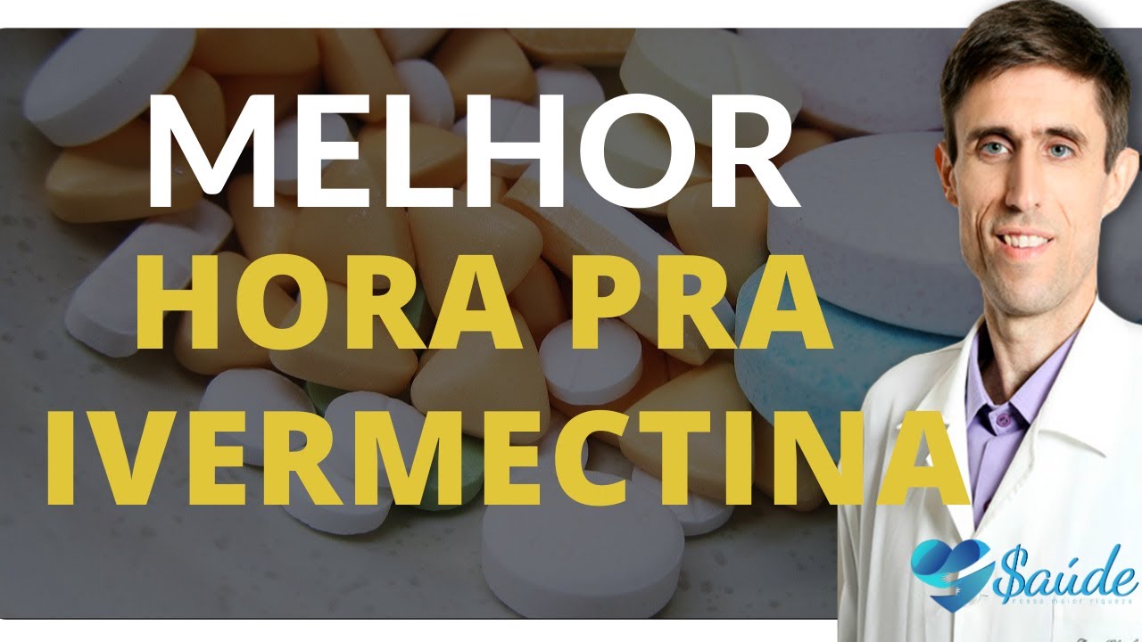 IVERMECTINA. QUAL A MELHOR HORA PARA TOMAR?