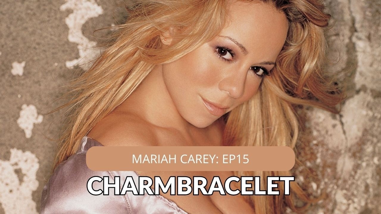 O recomeço de Mariah Carey com o Charmbracelet