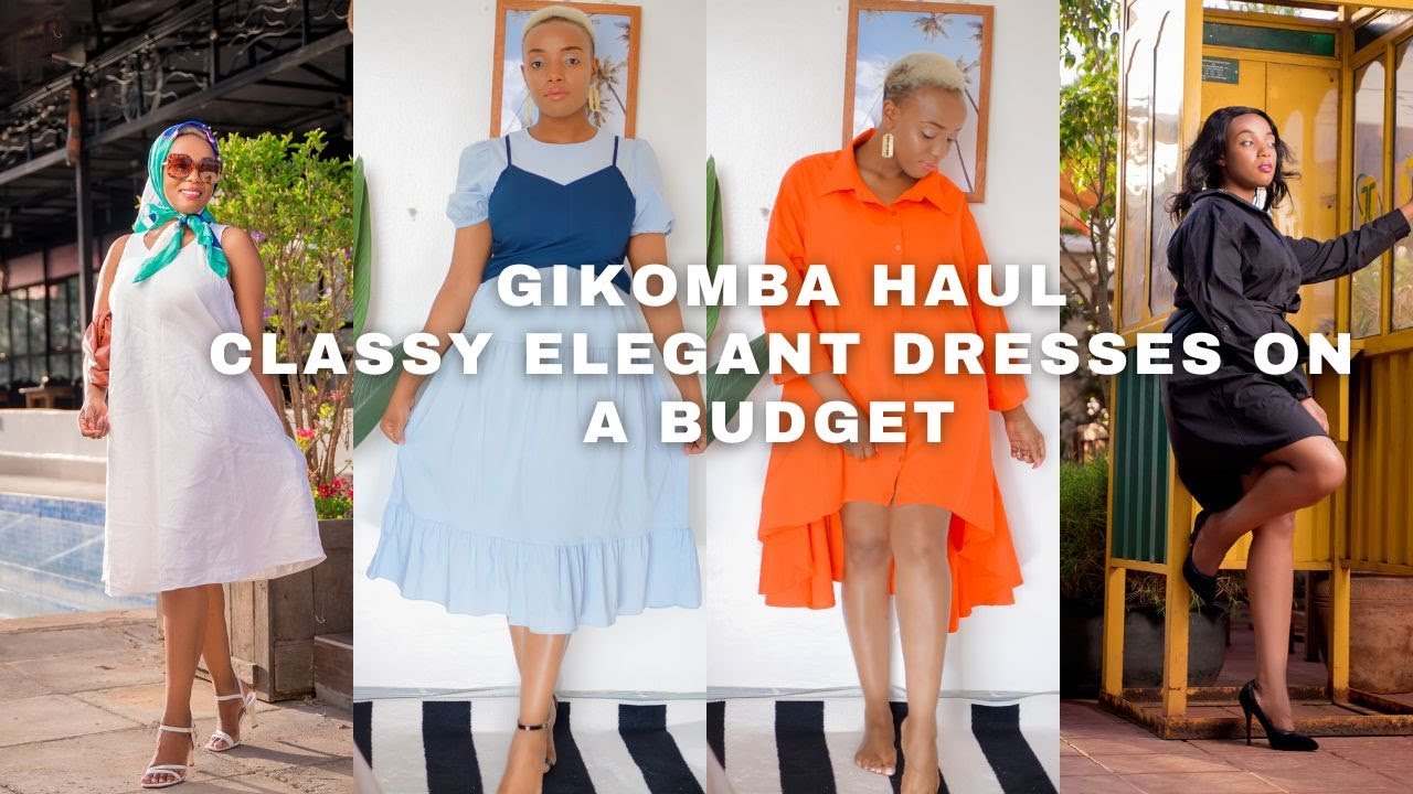 GIKOMBA HAUL, WHERE TO GET ELEGANT DRESSES ON A BUDGET.