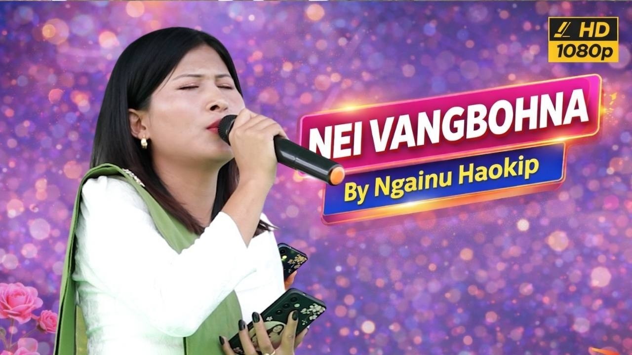 Ngainu Haokip LIVE - Nei vangboh na