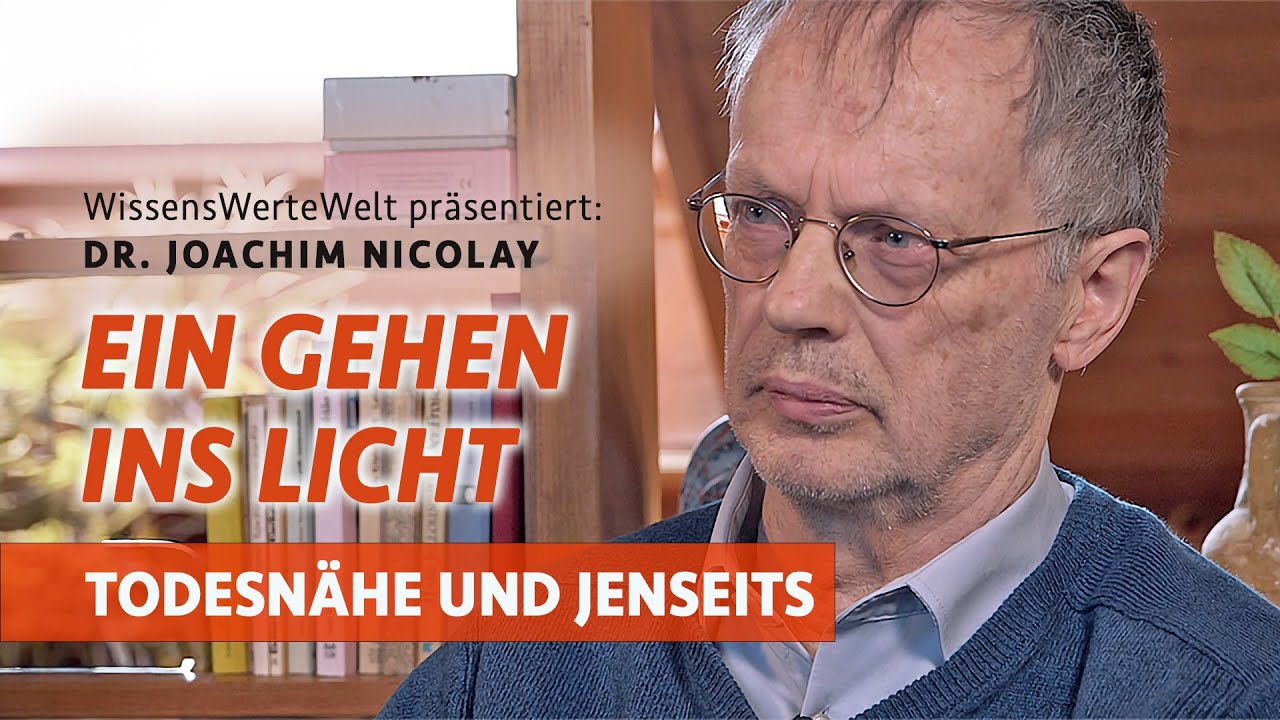 Ein Gehen ins Licht: Todesnähe und Jenseits | Joachim Nicolay im Gespräch