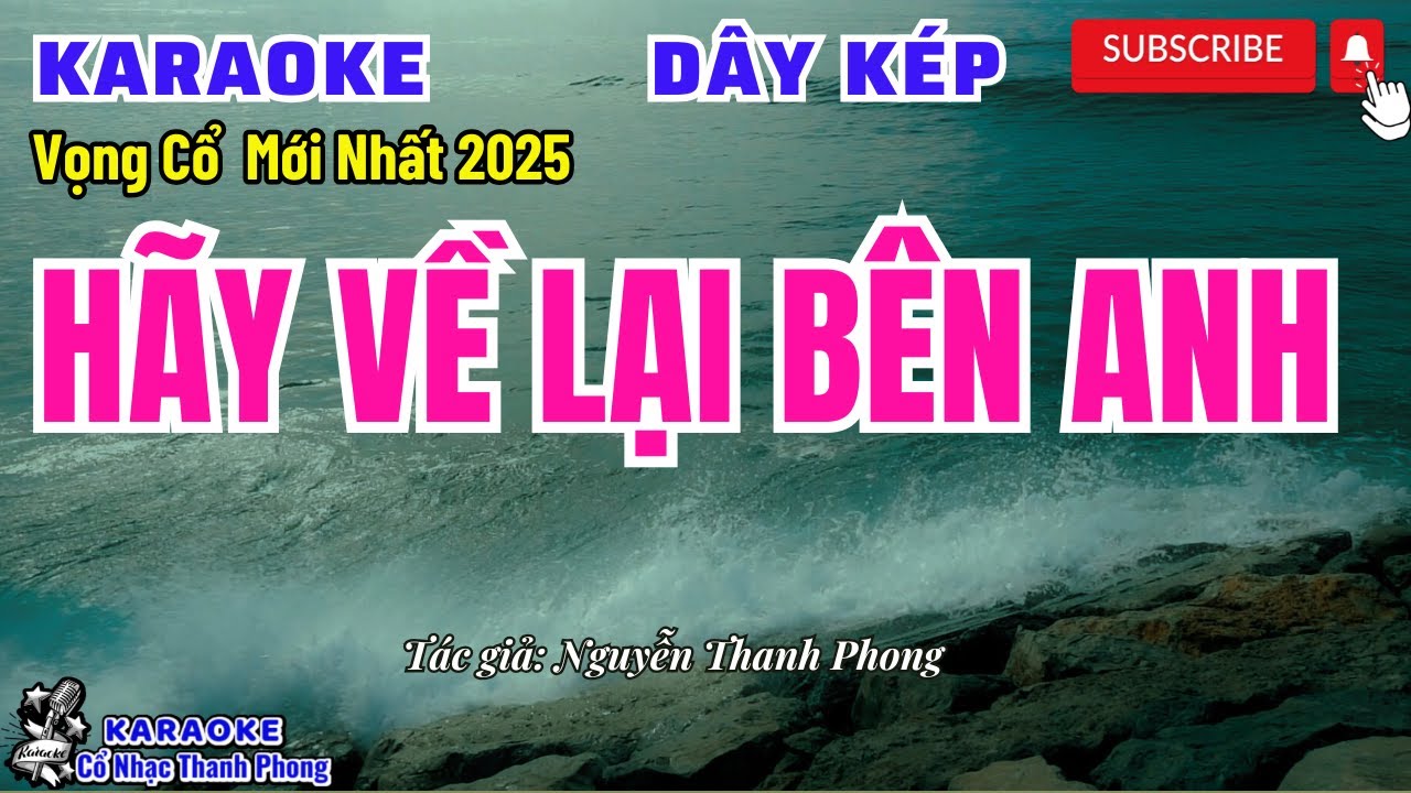 Karaoke Vọng Cổ Hãy Về Lại Bên Anh Dây Kép | Bài Hát Hay Tình Yêu