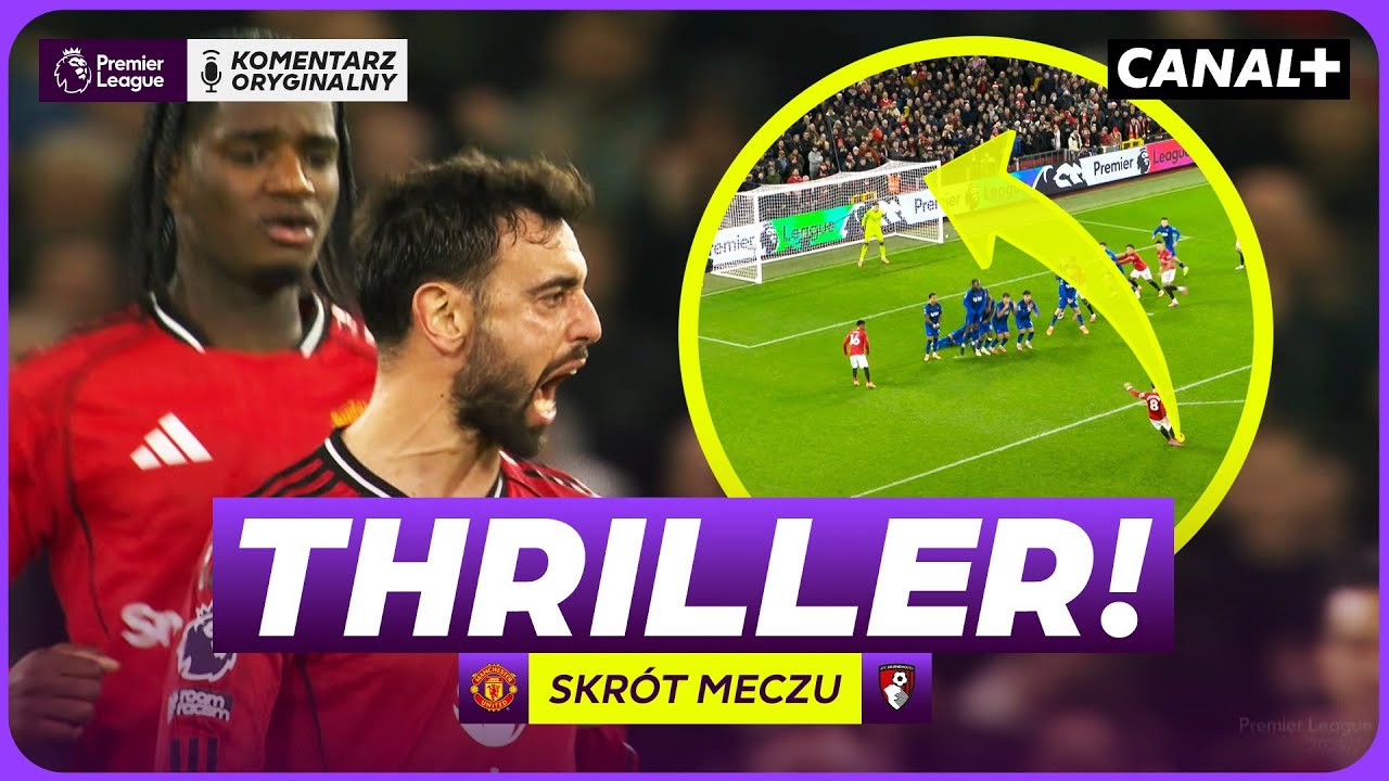 KOSMOS! SZALEŃSTWO! GOLE PO WOLNYCH, OSIEM TRAFIEŃ! MAN UNITED - BOURNEMOUTH, SKR&Oacute;T MECZU