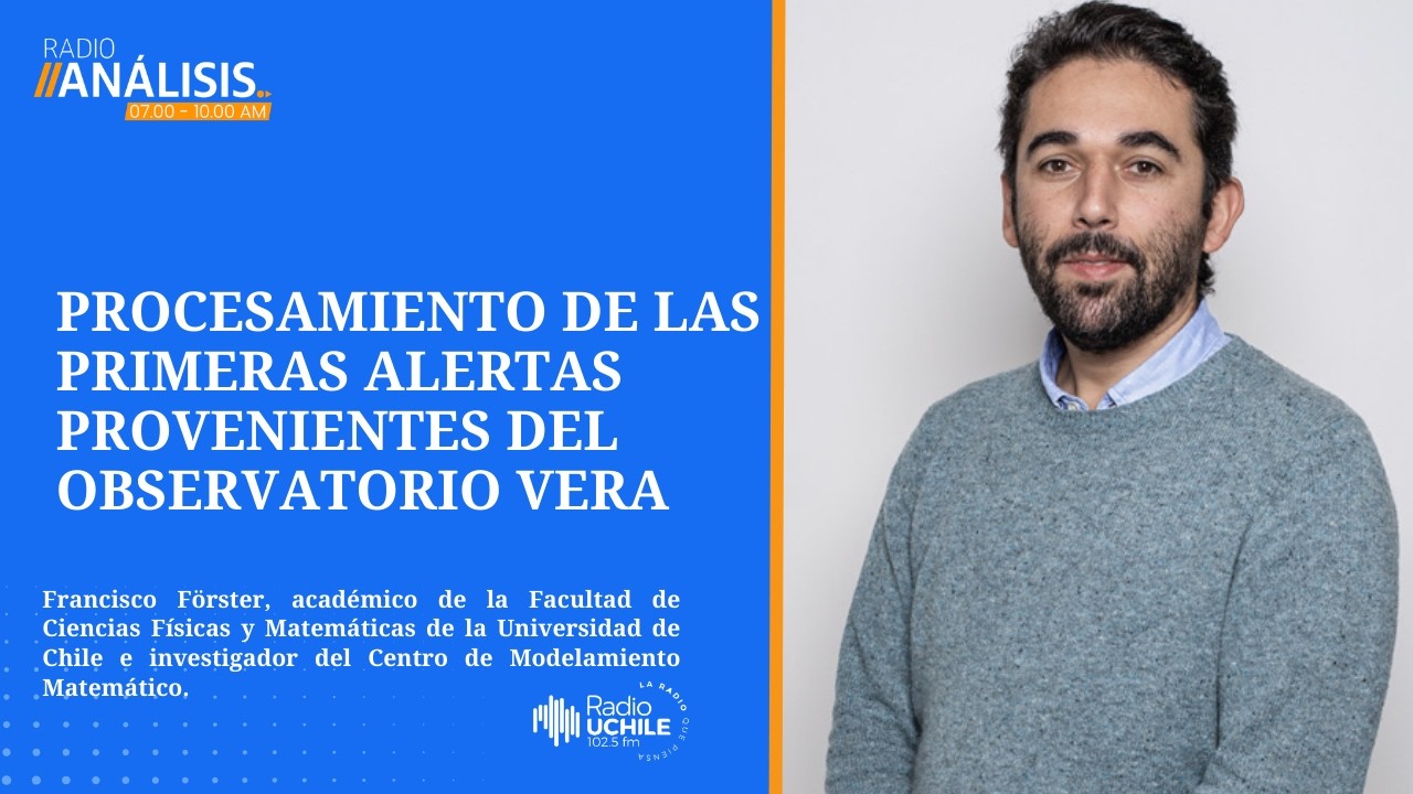 Francisco Förster y procesamiento de las primeras alertas provenientes del Observatorio Vera