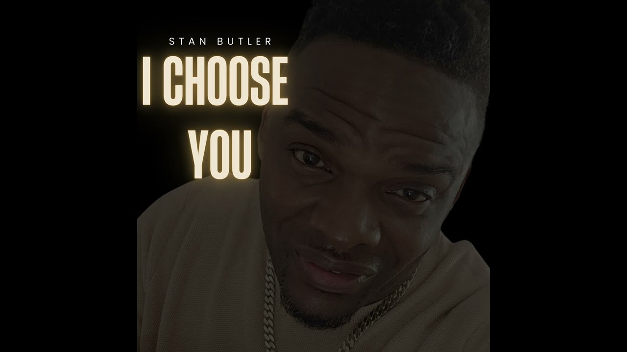 I CHOOSE YOU BY STAN BUTLER