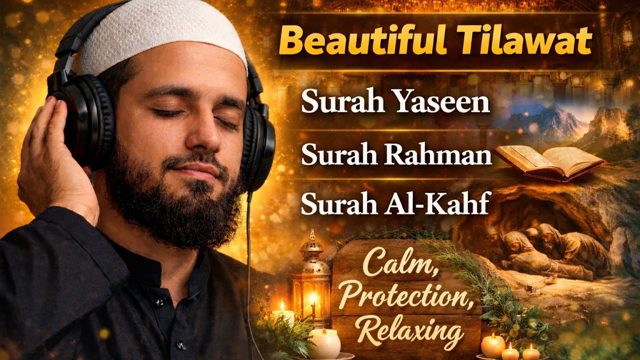 Beautiful Quran Tilawat | Surah Yaseen, Surah Rahman & Surah Al-Kahf | Calm Protection Relaxing