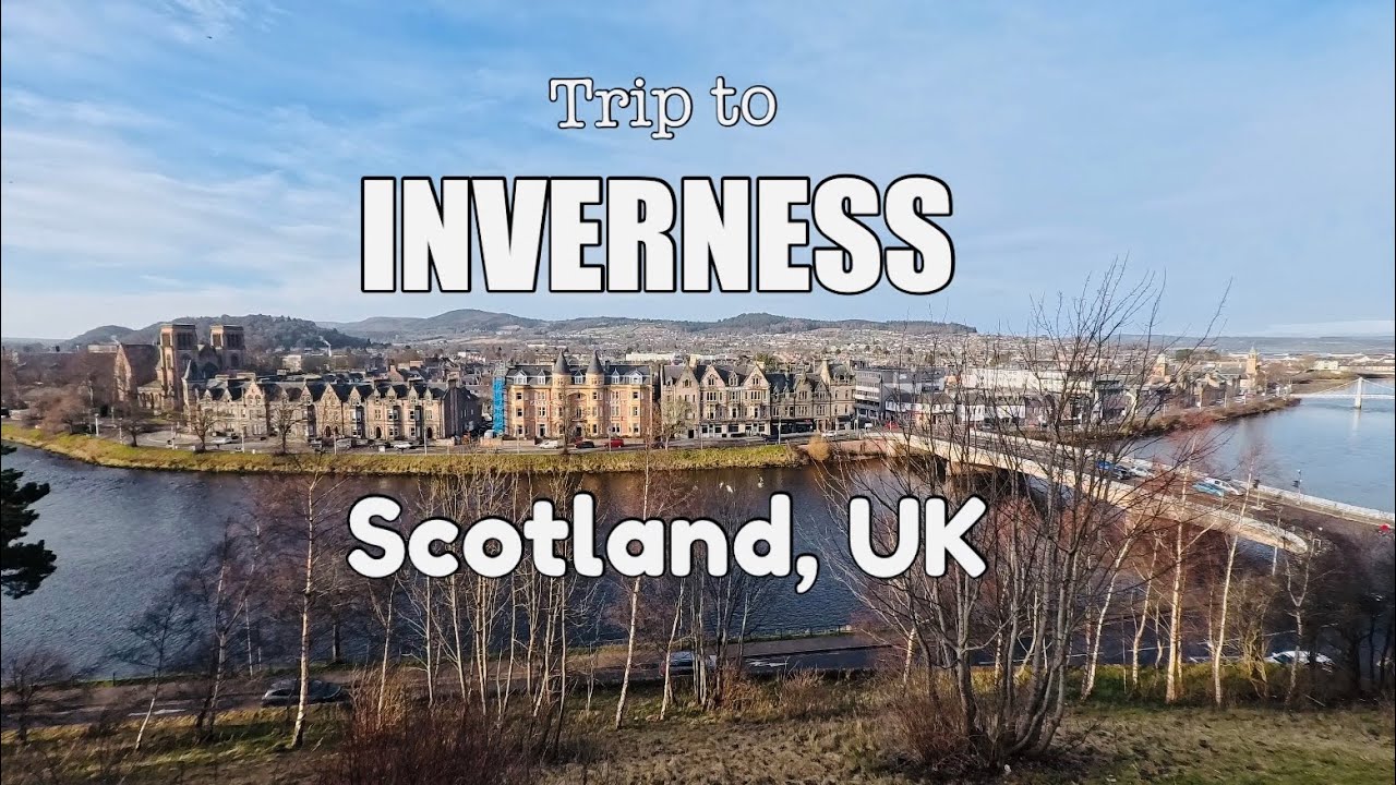 Exploring Inverness, Scotland UK | Inverness City | River Ness, Walk, Islands | Botanic Garden 