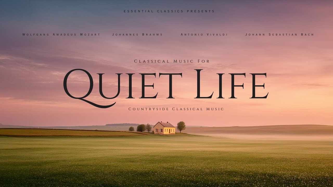 Classical Music for Quiet Life - Relaxing Classical Gems