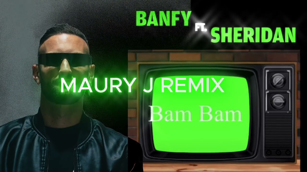 Banfy ft Sheridan - Bam Bam (Maury J Remix)