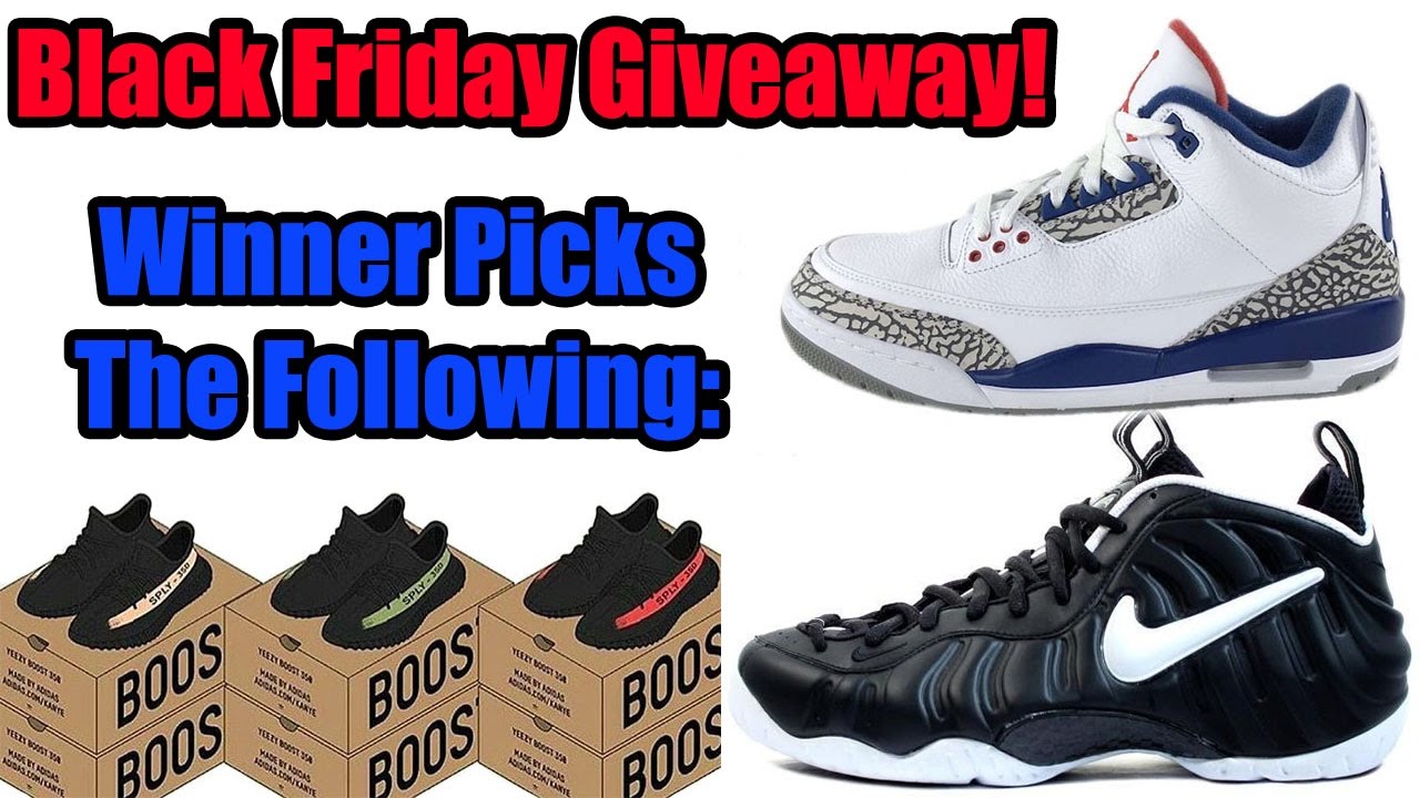 BLACK FRIDAY GIVEAWAY: Winner Picks Yeezy Boost 350 V2, Jordan 3 True Blue or Dr. Doom Foamposite