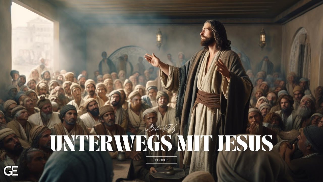 Unterwegs mit Jesus // Bible Study zum Markusevangelium (6)