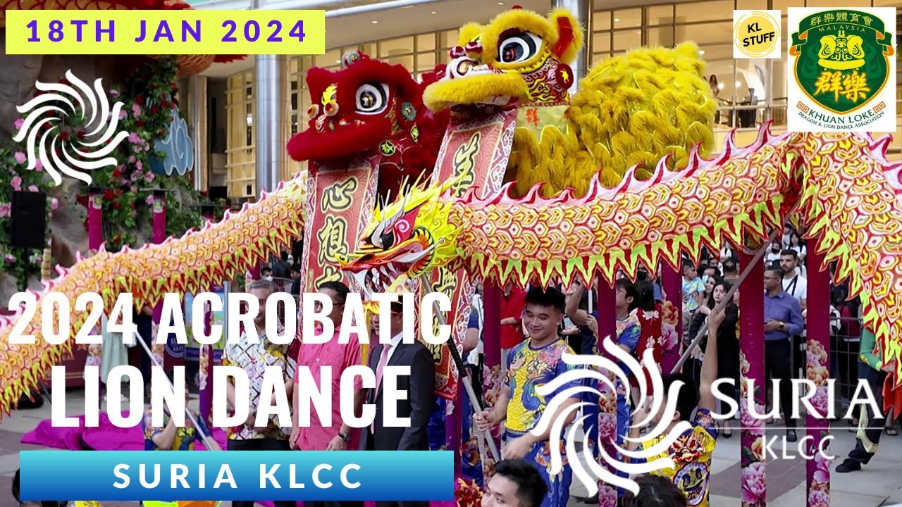 2024 Acrobatic Lion Dance @ Suria KLCC - 18/01/2024 | Khuan Loke 群樂