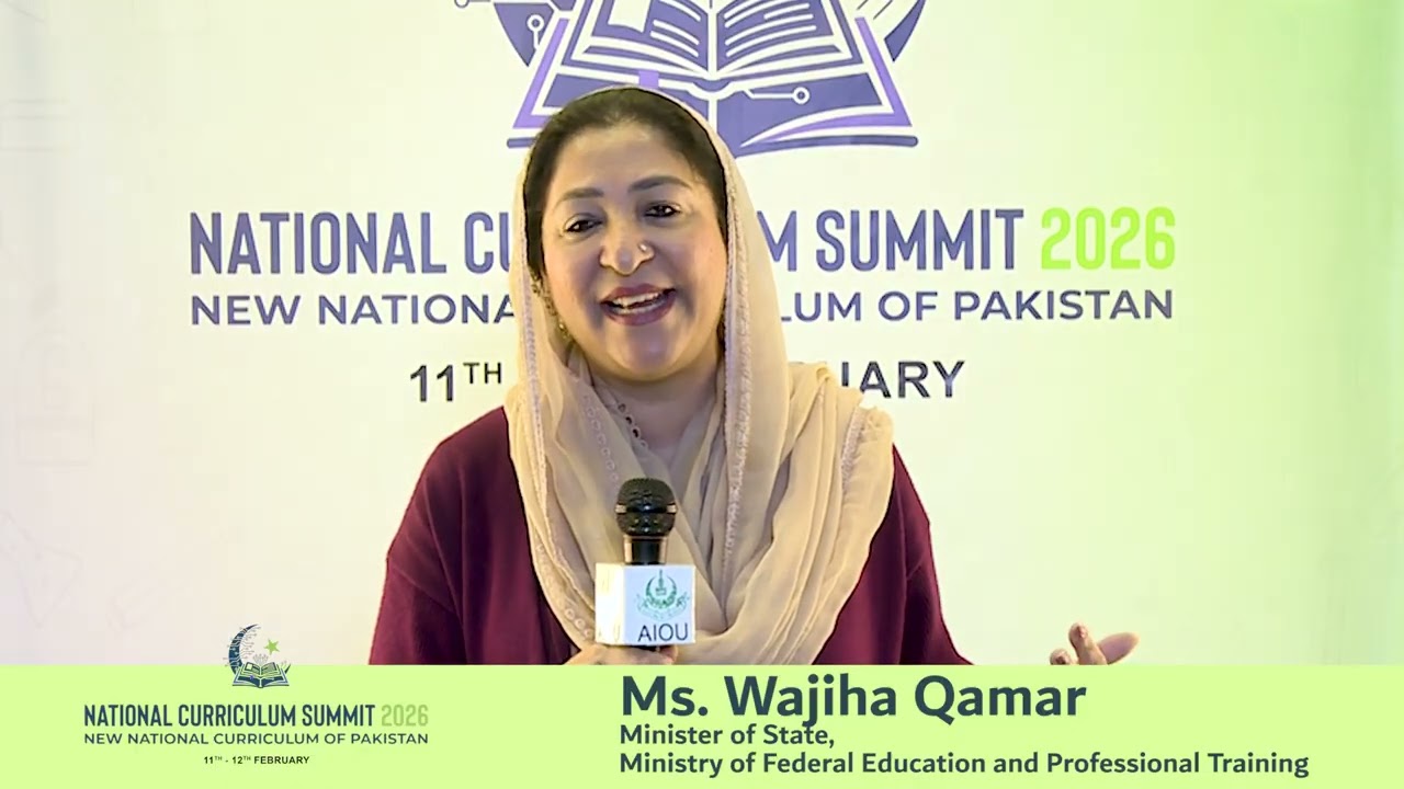 NATIONAL CURRICULUM SUMMIT 2026 | NEW NATIONAL CURRICULUM OF PAKISTAN | Ms Wajiha Qamar | AIOU