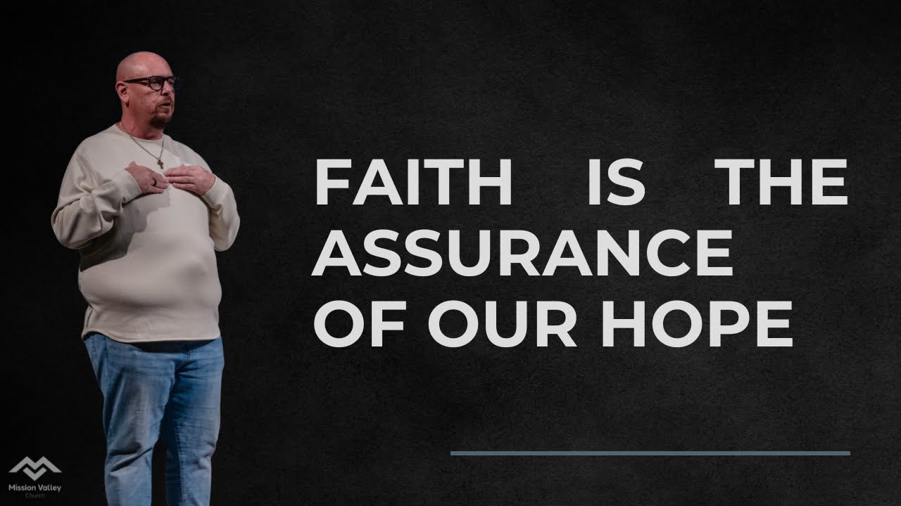 Hebrews: Faith Is The Assurance Of Our Hope