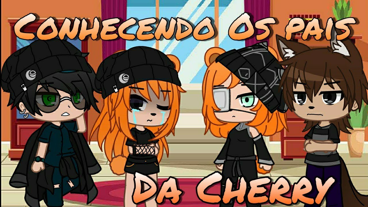 🍒 Conhecendo Os Pais Da Cherry 🍒 (GC)
