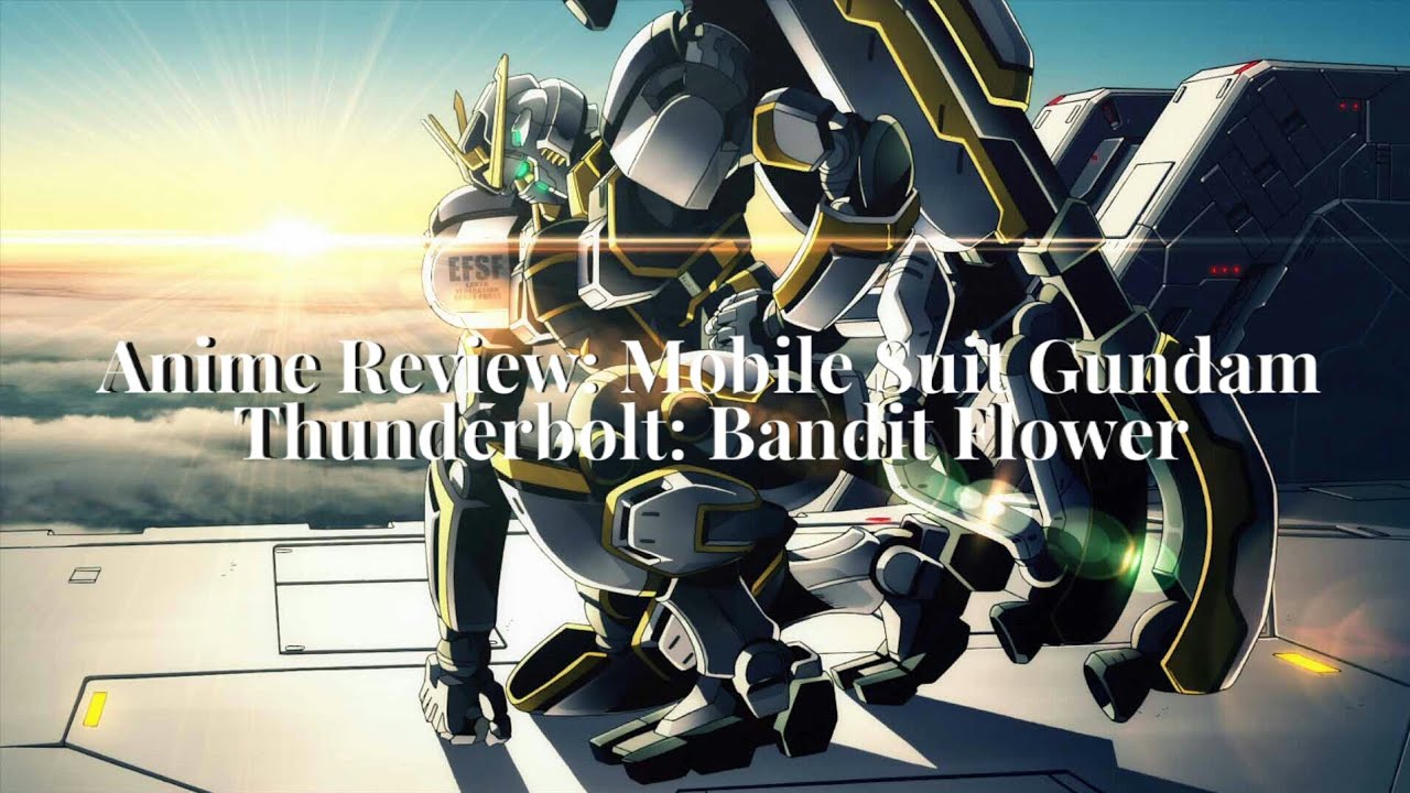 Anime Review: Mobile Suit Gundam Thunderbolt: Bandit Flower