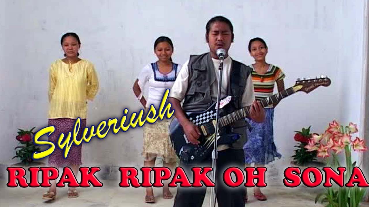 Sylveriush Marak : Ripak Ripak Oh Sona