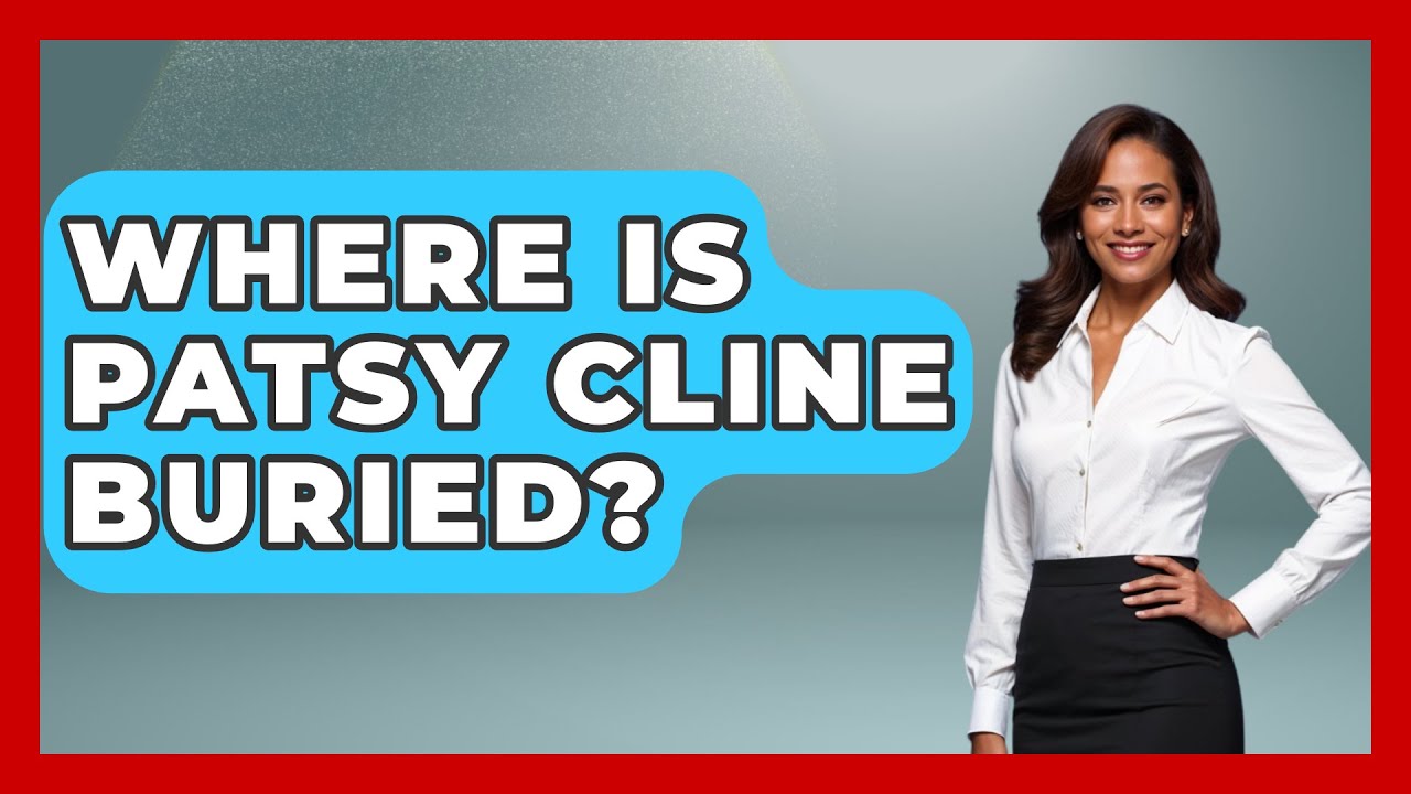 Where Is Patsy Cline Buried? - Country Music Chronicles